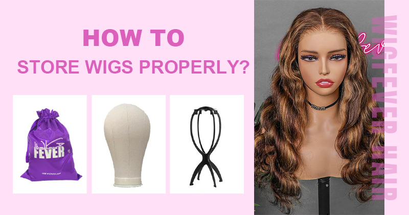 how to store wigs properly