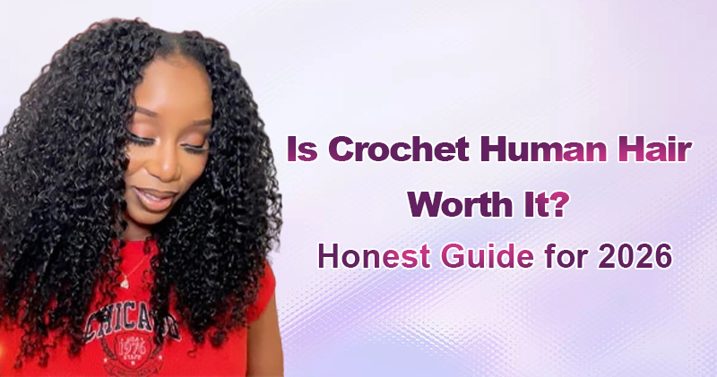 Is Crochet Human Hair Worth It